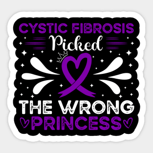 Cystic Fibrosis Picked The Wrong Princess Cystic Fibrosis Awareness Sticker